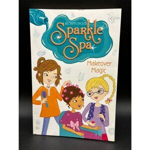 Sparkle Spa Makeover Magic Jill Santopolo Simon & Schuster Childrens Book L 7.75